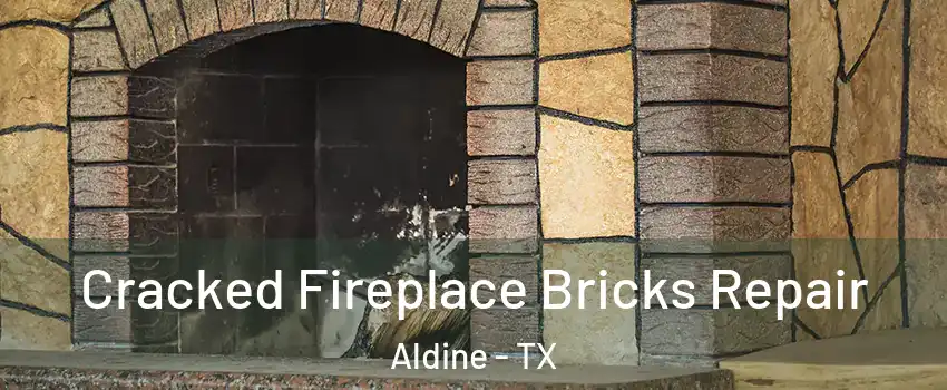  Cracked Fireplace Bricks Repair Aldine - TX