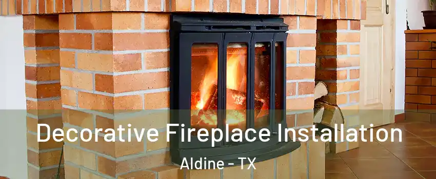  Decorative Fireplace Installation Aldine - TX