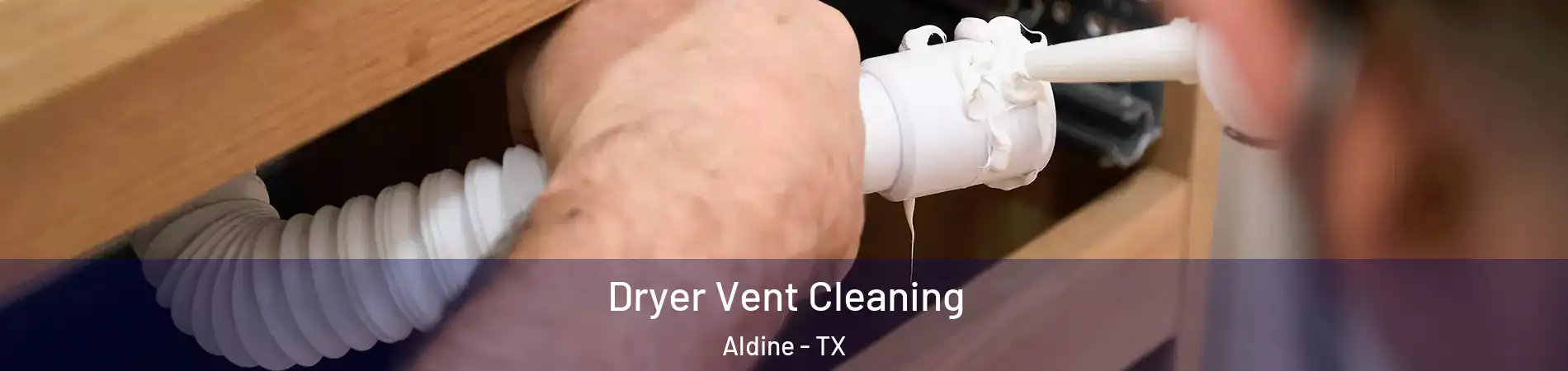  Dryer Vent Cleaning Aldine - TX