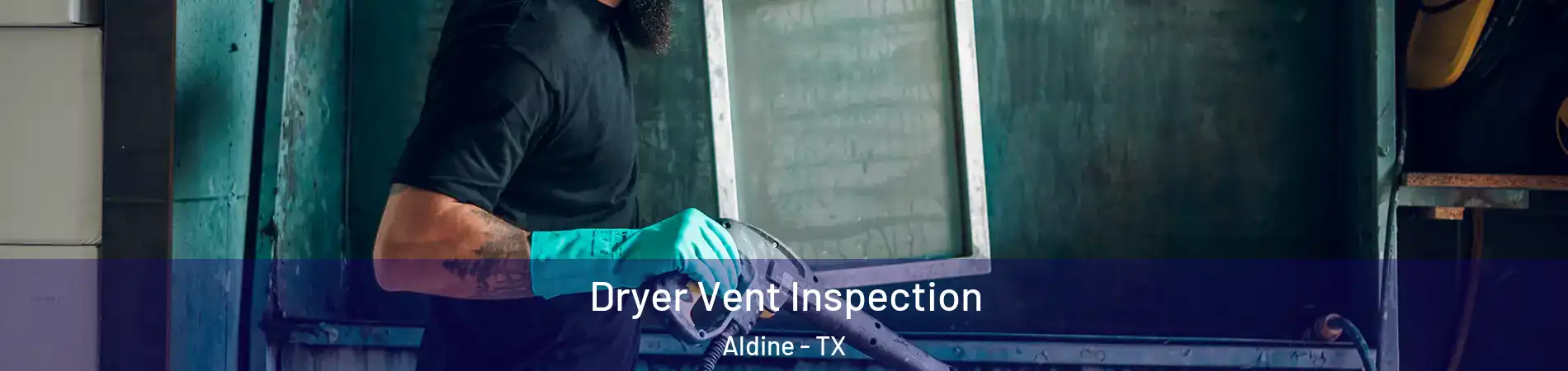  Dryer Vent Inspection Aldine - TX