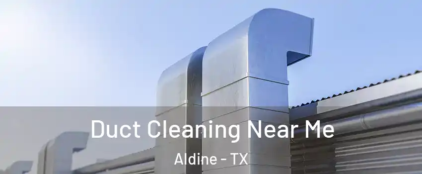  Duct Cleaning Near Me Aldine - TX
