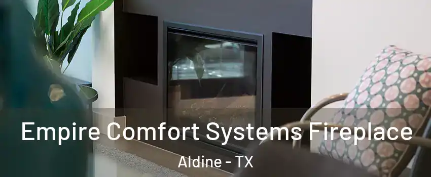  Empire Comfort Systems Fireplace Aldine - TX