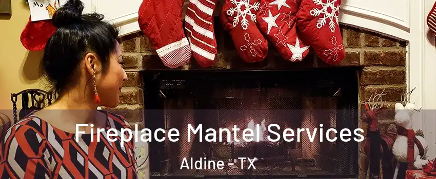  Fireplace Mantel Services Aldine - TX