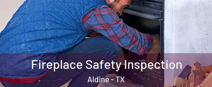  Fireplace Safety Inspection Aldine - TX