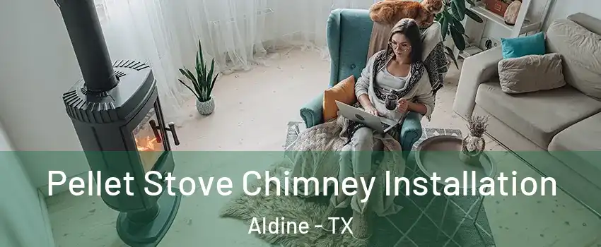  Pellet Stove Chimney Installation Aldine - TX
