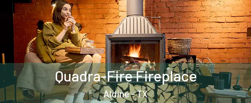  Quadra-Fire Fireplace Aldine - TX
