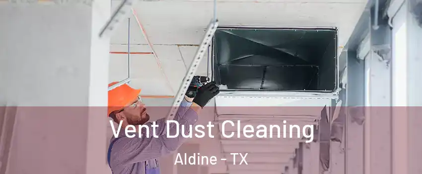  Vent Dust Cleaning Aldine - TX
